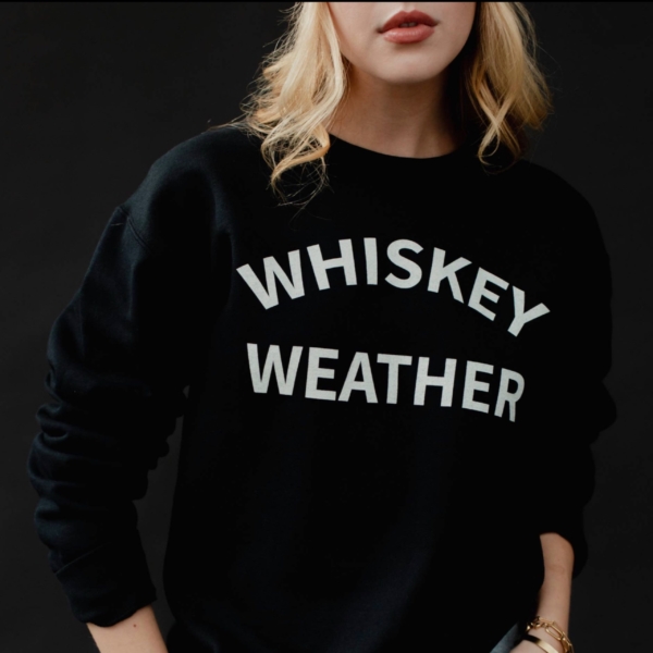 Sweatshirt | Whiskey Weather
